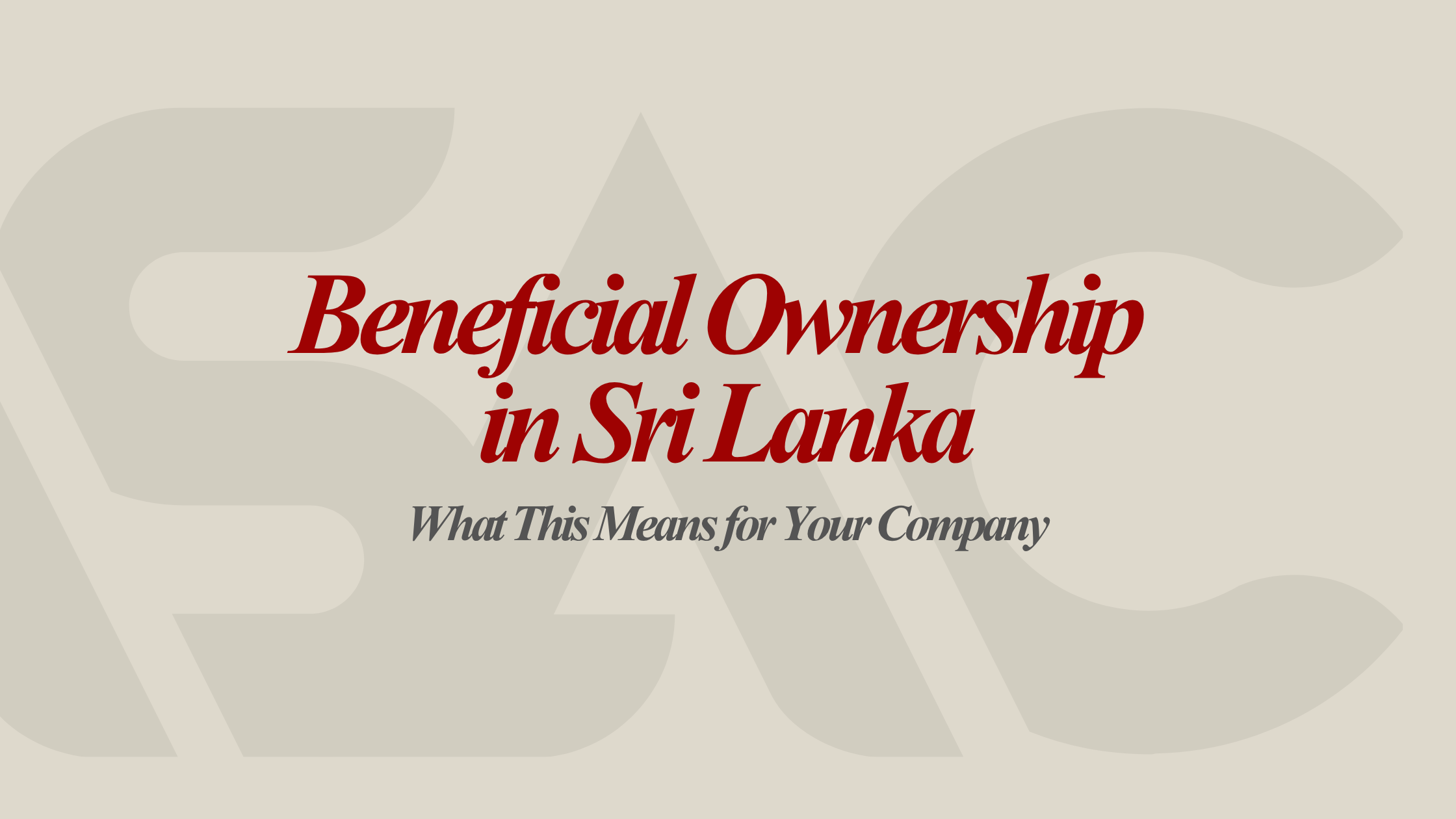 Beneficial Ownership in Sri Lanka: What This Means for Your Company